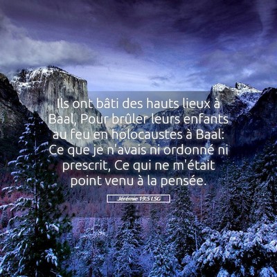 Picture 05 - Jérémie 19:5 LSG - Ils ont bâti des hauts lieux à Baal, Pour - Bible Verse Picture