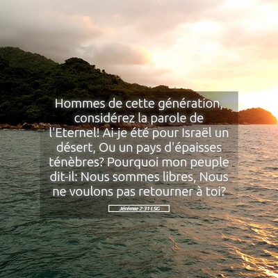 Picture 05 - Jérémie 2:31 LSG - Hommes de cette génération, considérez la - Bible Verse Picture