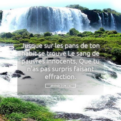 Picture 05 - Jérémie 2:34 LSG - Jusque sur les pans de ton habit se trouve Le - Bible Verse Picture