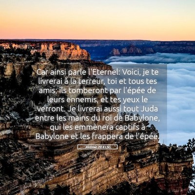 Picture 05 - Jérémie 20:4 LSG - Car ainsi parle l'Eternel: Voici, je te livrerai - Bible Verse Picture