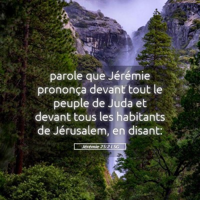 Picture 05 - Jérémie 25:2 LSG - parole que Jérémie prononça devant tout le - Bible Verse Picture