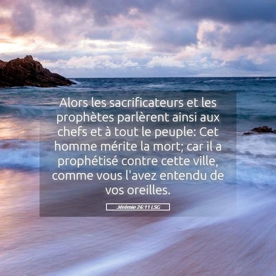 Picture 05 - Jérémie 26:11 LSG - Alors les sacrificateurs et les prophètes - Bible Verse Picture