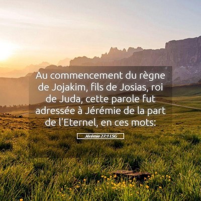 Picture 05 - Jérémie 27:1 LSG - Au commencement du règne de Jojakim, fils de - Bible Verse Picture