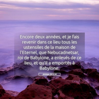 Picture 05 - Jérémie 28:3 LSG - Encore deux années, et je fais revenir dans ce - Bible Verse Picture