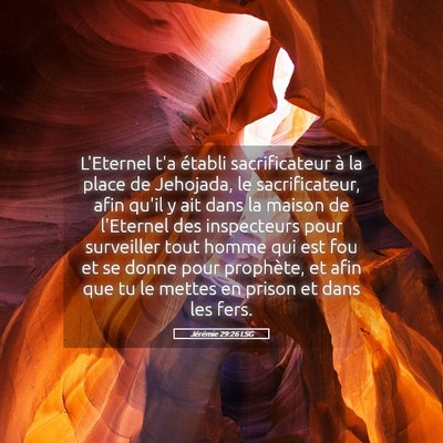 Picture 05 - Jérémie 29:26 LSG - L'Eternel t'a établi sacrificateur à la place - Bible Verse Picture
