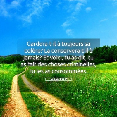 Picture 05 - Jérémie 3:5 LSG - Gardera-t-il à toujours sa colère? La - Bible Verse Picture