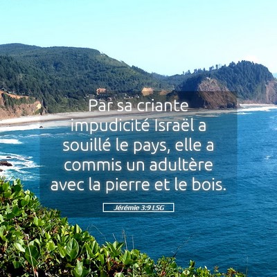 Picture 05 - Jérémie 3:9 LSG - Par sa criante impudicité Israël a souillé le - Bible Verse Picture