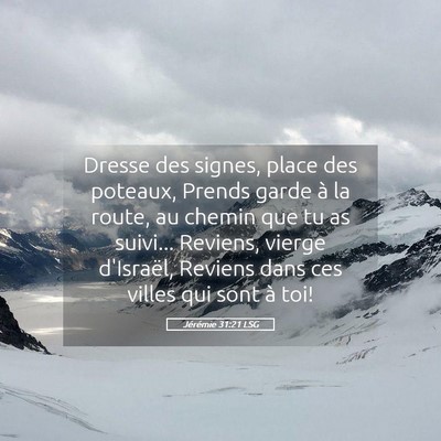 Picture 05 - Jérémie 31:21 LSG - Dresse des signes, place des poteaux, Prends - Bible Verse Picture