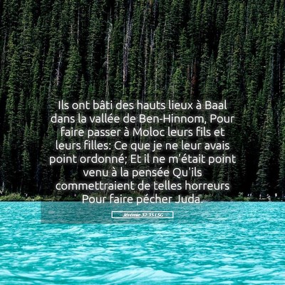 Picture 05 - Jérémie 32:35 LSG - Ils ont bâti des hauts lieux à Baal dans la - Bible Verse Picture