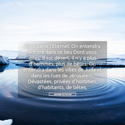Picture 05 - Jérémie 33:10 LSG - Ainsi parle l'Eternel: On entendra encore dans ce - Bible Verse Picture