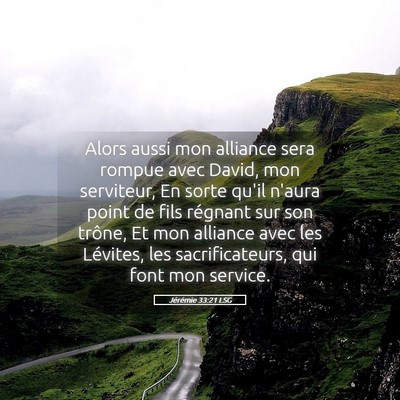 Picture 05 - Jérémie 33:21 LSG - Alors aussi mon alliance sera rompue avec David, - Bible Verse Picture