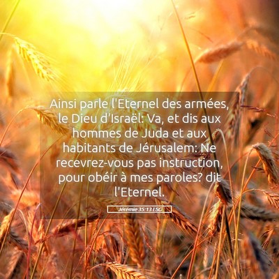 Picture 05 - Jérémie 35:13 LSG - Ainsi parle l'Eternel des armées, le Dieu - Bible Verse Picture