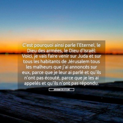 Picture 05 - Jérémie 35:17 LSG - C'est pourquoi ainsi parle l'Eternel, le Dieu des - Bible Verse Picture