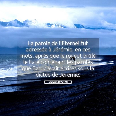 Picture 05 - Jérémie 36:27 LSG - La parole de l'Eternel fut adressée à - Bible Verse Picture