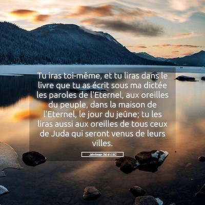 Picture 05 - Jérémie 36:6 LSG - Tu iras toi-même, et tu liras dans le livre que - Bible Verse Picture