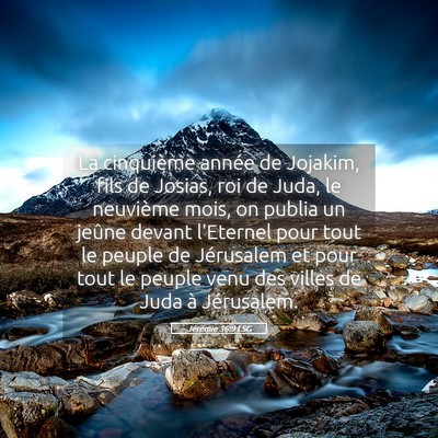 Picture 05 - Jérémie 36:9 LSG - La cinquième année de Jojakim, fils de Josias, - Bible Verse Picture