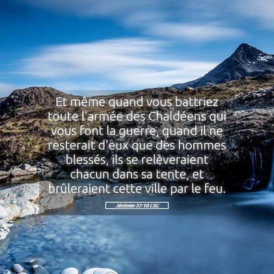 Picture 05 - Jérémie 37:10 LSG - Et même quand vous battriez toute l'armée des - Bible Verse Picture