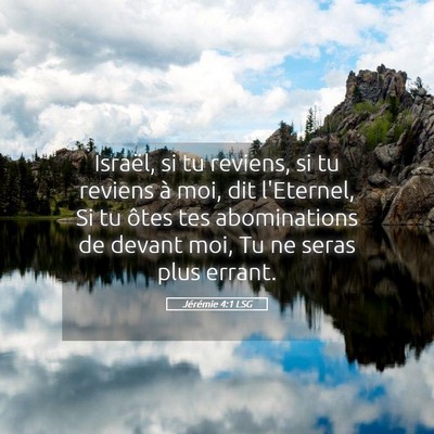 Picture 05 - Jérémie 4:1 LSG - Israël, si tu reviens, si tu reviens à moi, dit - Bible Verse Picture