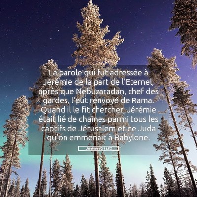 Picture 05 - Jérémie 40:1 LSG - La parole qui fut adressée à Jérémie de la - Bible Verse Picture