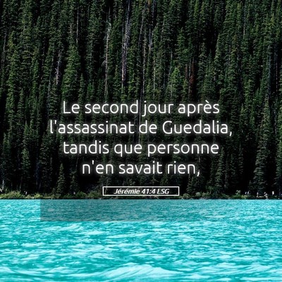 Picture 05 - Jérémie 41:4 LSG - Le second jour après l'assassinat de Guedalia, - Bible Verse Picture
