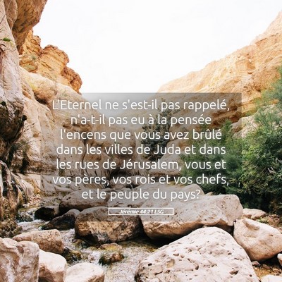 Picture 05 - Jérémie 44:21 LSG - L'Eternel ne s'est-il pas rappelé, n'a-t-il pas - Bible Verse Picture