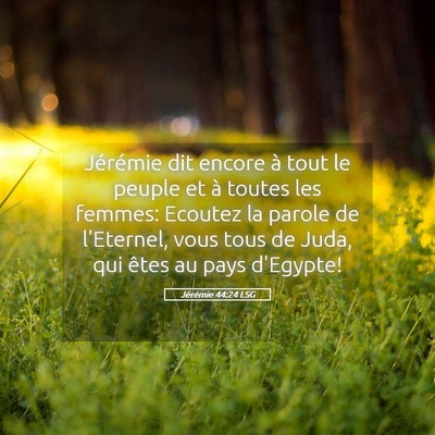 Picture 05 - Jérémie 44:24 LSG - Jérémie dit encore à tout le peuple et à - Bible Verse Picture