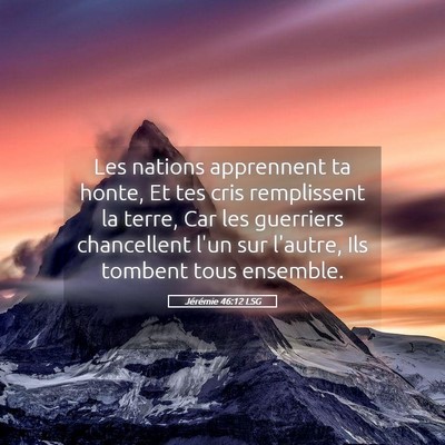 Picture 05 - Jérémie 46:12 LSG - Les nations apprennent ta honte, Et tes cris - Bible Verse Picture