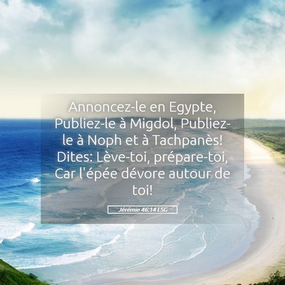Picture 05 - Jérémie 46:14 LSG - Annoncez-le en Egypte, Publiez-le à Migdol, - Bible Verse Picture