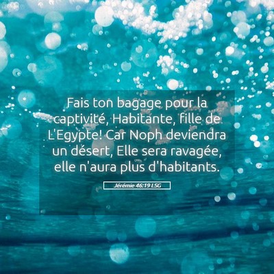 Picture 05 - Jérémie 46:19 LSG - Fais ton bagage pour la captivité, Habitante, - Bible Verse Picture