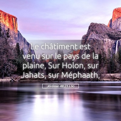 Picture 05 - Jérémie 48:21 LSG - Le châtiment est venu sur le pays de la plaine, - Bible Verse Picture