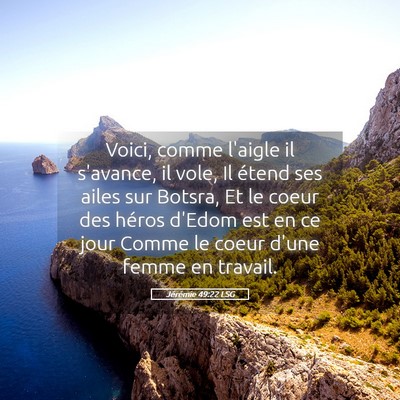 Picture 05 - Jérémie 49:22 LSG - Voici, comme l'aigle il s'avance, il vole, Il - Bible Verse Picture