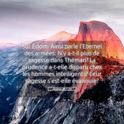 Picture 05 - Jérémie 49:7 LSG - Sur Edom. Ainsi parle l'Eternel des armées: N'y - Bible Verse Picture