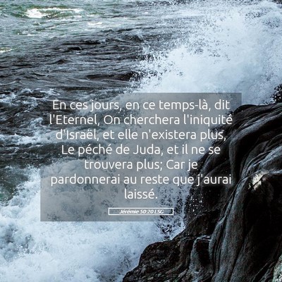 Picture 05 - Jérémie 50:20 LSG - En ces jours, en ce temps-là, dit l'Eternel, On - Bible Verse Picture