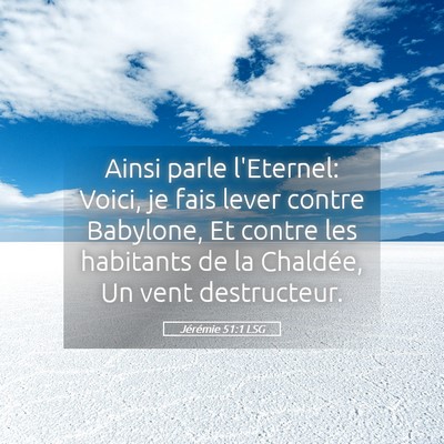 Picture 05 - Jérémie 51:1 LSG - Ainsi parle l'Eternel: Voici, je fais lever - Bible Verse Picture