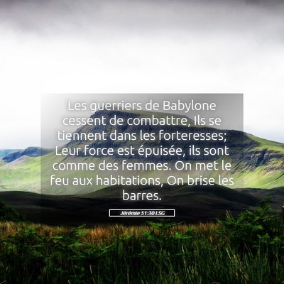 Picture 05 - Jérémie 51:30 LSG - Les guerriers de Babylone cessent de combattre, - Bible Verse Picture