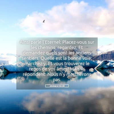 Picture 05 - Jérémie 6:16 LSG - Ainsi parle l'Eternel: Placez-vous sur les - Bible Verse Picture