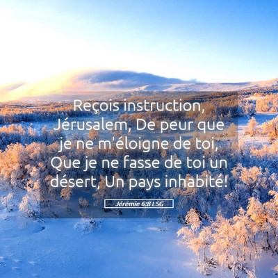 Picture 05 - Jérémie 6:8 LSG - Reçois instruction, Jérusalem, De peur que je - Bible Verse Picture