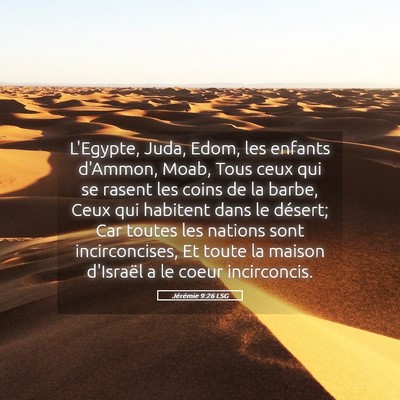 Picture 05 - Jérémie 9:26 LSG - L'Egypte, Juda, Edom, les enfants d'Ammon, Moab, - Bible Verse Picture