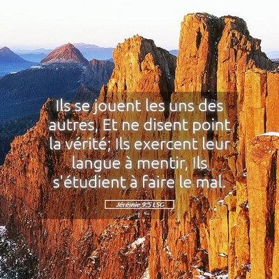 Picture 05 - Jérémie 9:5 LSG - Ils se jouent les uns des autres, Et ne disent - Bible Verse Picture
