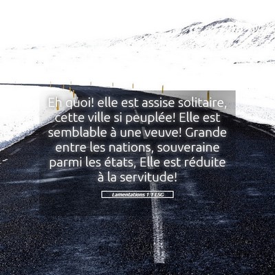 Picture 05 - Lamentations 1:1 LSG - Eh quoi! elle est assise solitaire, cette ville - Bible Verse Picture