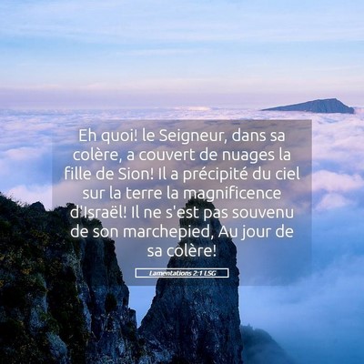 Picture 05 - Lamentations 2:1 LSG - Eh quoi! le Seigneur, dans sa colère, a couvert - Bible Verse Picture