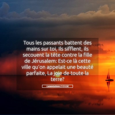 Picture 05 - Lamentations 2:15 LSG - Tous les passants battent des mains sur toi, Ils - Bible Verse Picture