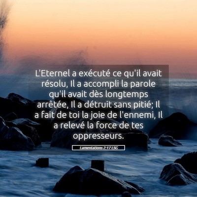 Picture 05 - Lamentations 2:17 LSG - L'Eternel a exécuté ce qu'il avait résolu, Il - Bible Verse Picture