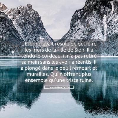 Picture 05 - Lamentations 2:8 LSG - L'Eternel avait résolu de détruire les murs de - Bible Verse Picture