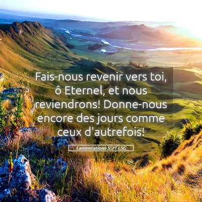 Picture 05 - Lamentations 5:21 LSG - Fais-nous revenir vers toi, ô Eternel, et nous - Bible Verse Picture