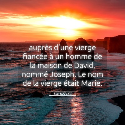 Picture 05 - Luc 1:27 LSG - auprès d'une vierge fiancée à un homme de la - Bible Verse Picture