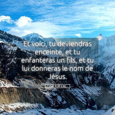 Picture 05 - Luc 1:31 LSG - Et voici, tu deviendras enceinte, et tu - Bible Verse Picture