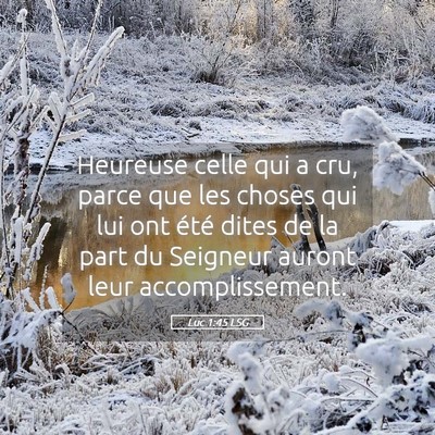 Picture 05 - Luc 1:45 LSG - Heureuse celle qui a cru, parce que les choses - Bible Verse Picture