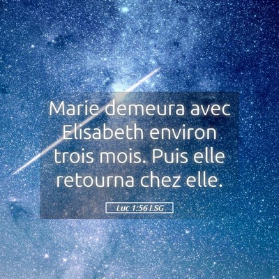 Picture 05 - Luc 1:56 LSG - Marie demeura avec Elisabeth environ trois mois. - Bible Verse Picture