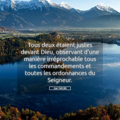 Picture 05 - Luc 1:6 LSG - Tous deux étaient justes devant Dieu, observant - Bible Verse Picture